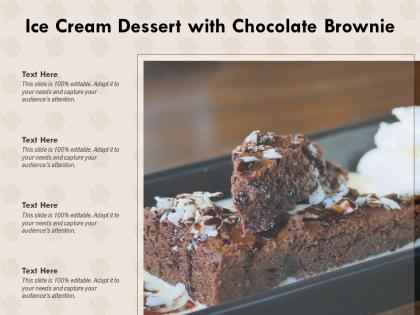 Ice cream dessert with chocolate brownie