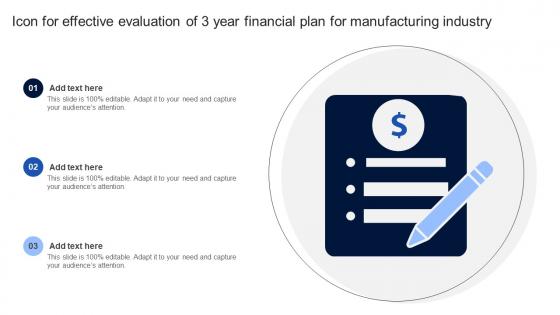 Icon For Effective Evaluation Of 3 Year Financial Plan For Manufacturing Industry
