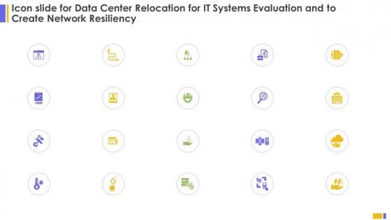 Icon Slide For Data Center Relocation For IT Systems Evaluation And To Create Network Resiliency