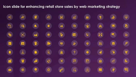 Icon Slide For Enhancing Retail Store Sales By Web Marketing Strategy