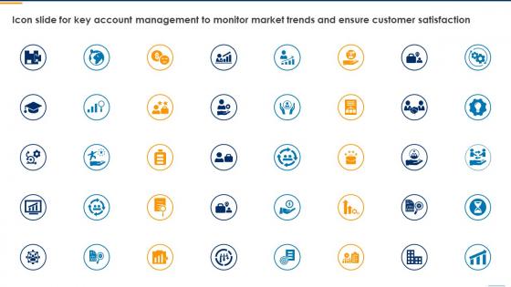 Icon Slide For Key Account Management To Monitor Market Trends And Ensure Customer Satisfaction