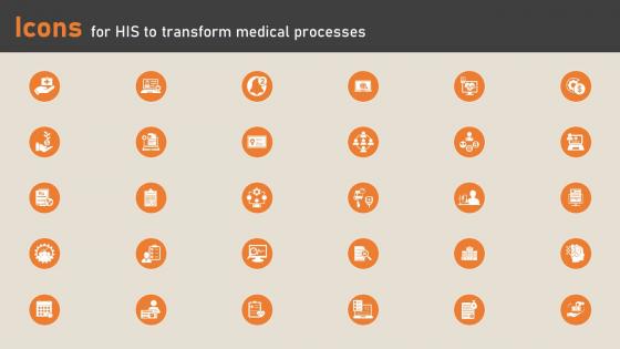 Icons For His To Transform Medical Processes Ppt Microsoft