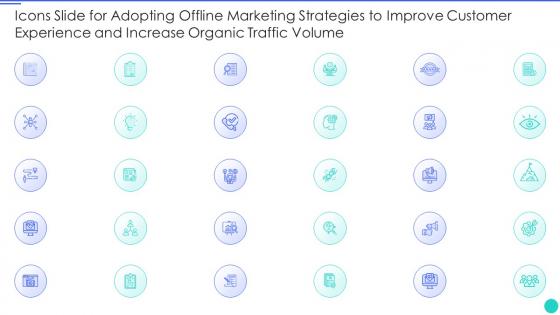 Icons slide adopting offline marketing strategies improve customer experience increase organic traffic volume
