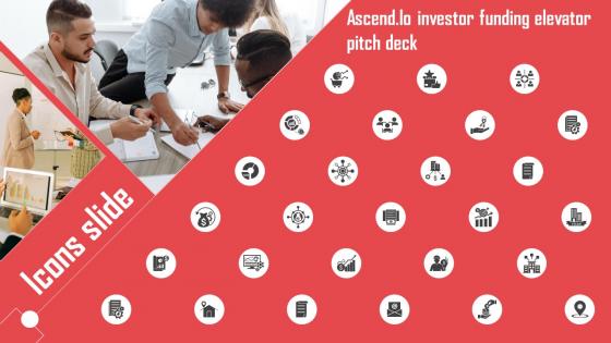 Icons Slide Ascend Io Investor Funding Elevator Pitch Deck Ppt Elements