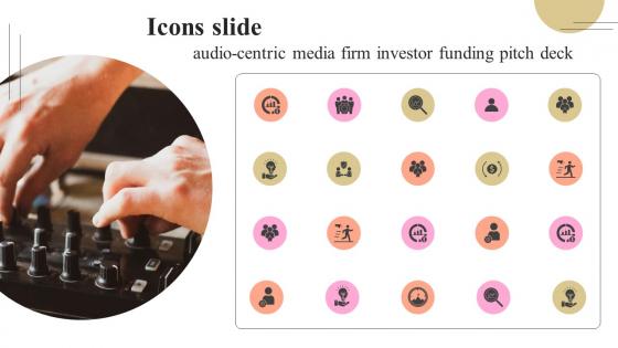 Icons Slide Audio Centric Media Firm Investor Funding Pitch Deck
