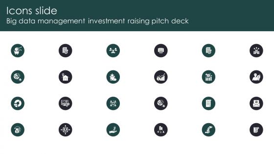 Icons Slide Big Data Management Investment Raising Pitch Deck