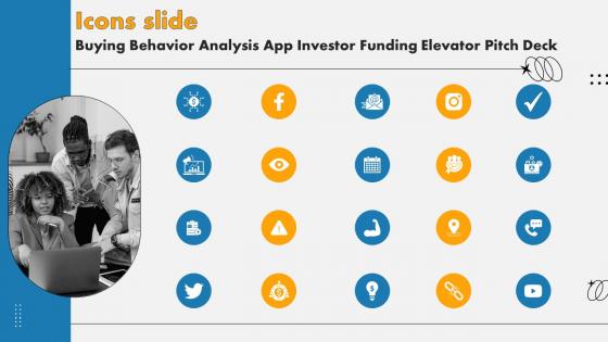 Icons Slide Buying Behavior Analysis App Investor Funding Elevator Pitch Deck