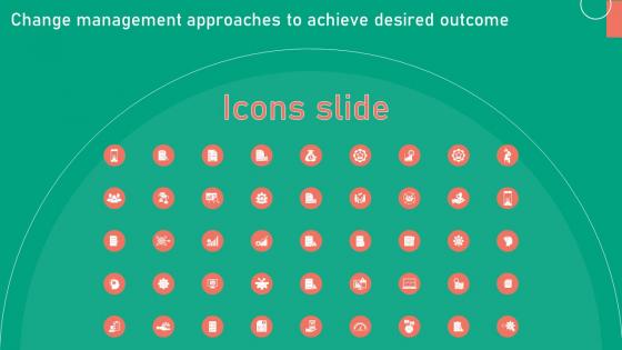 Icons Slide Change Management Approaches To Achieve Desired Outcome