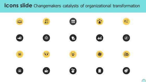 Icons Slide Changemakers Catalysts Of Organizational Transformation CM SS V