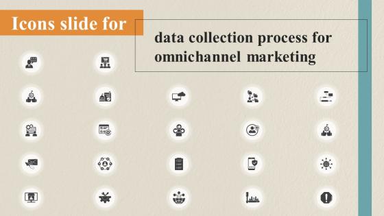 Icons Slide Data Collection Process For Omnichannel Marketing