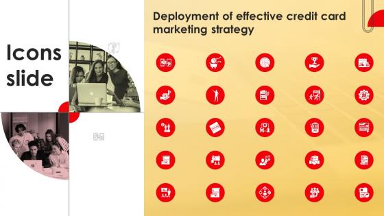 Icons Slide Deployment Of Effective Credit Card Marketing Strategy Ss
