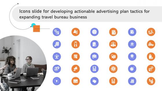 Icons Slide Developing Actionable Advertising Plan Tactics Expanding Travel Bureau Business