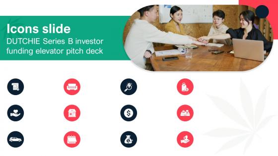 Icons Slide Dutchie Series B Investor Funding Elevator Pitch Deck