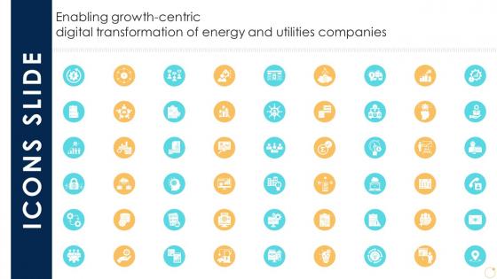 Icons Slide Enabling Growth Centric Digital Transformation Of Energy And Utilities Companies DT SS