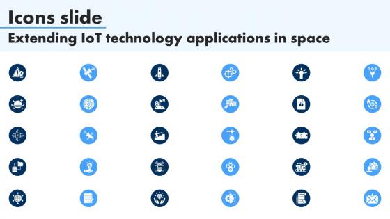Icons Slide Extending IoT Technology Applications In Space IoT SS