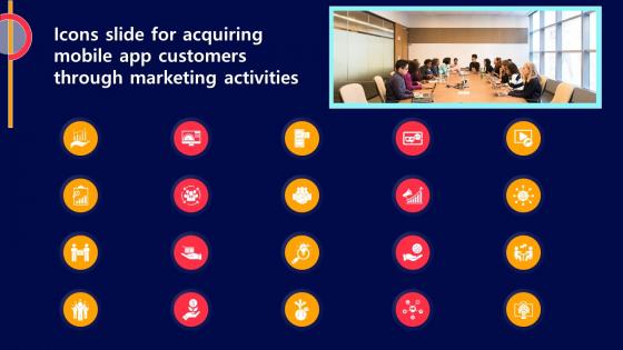 Icons Slide For Acquiring Mobile App Customers Through Marketing Activities