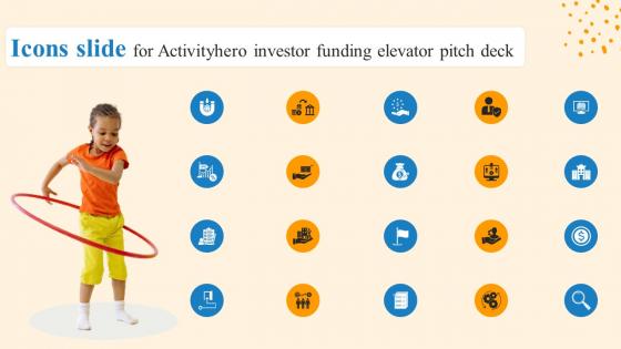 Icons Slide For Activityhero Investor Funding Elevator Pitch Deck