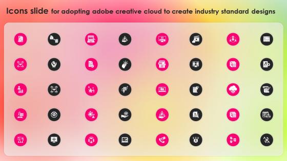 Icons Slide For Adopting Adobe Creative Cloud To Create Industry TC SS