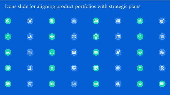 Icons Slide For Aligning Product Portfolios With Strategic Plans