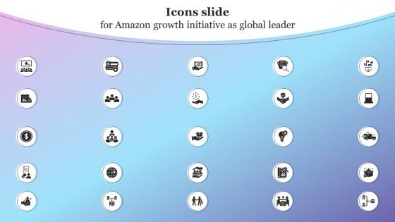 Icons Slide For Amazon Growth Initiative As Global Leader