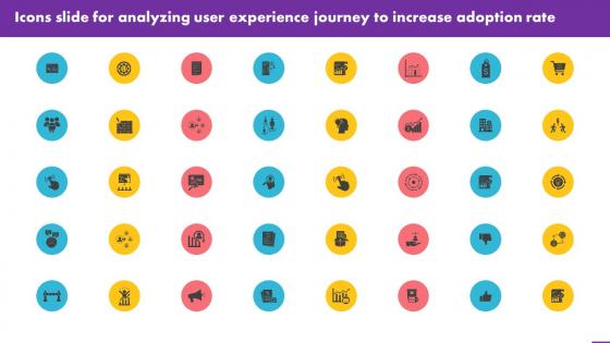 Icons Slide For Analyzing User Experience Journey To Increase Adoption Rate