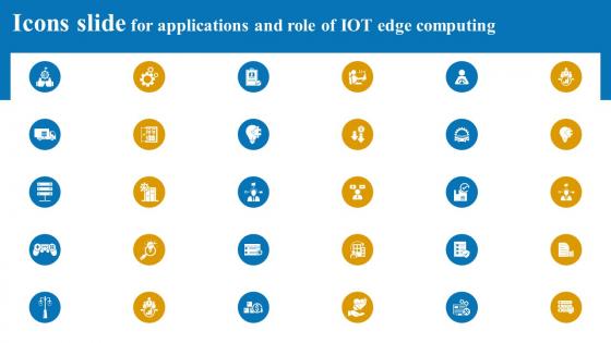 Icons slide for applications and role applications and role of IOT edge computing IoT SS V