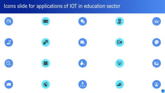 Icons Slide For Applications Applications Of IoT In Education Sector IoT SS V