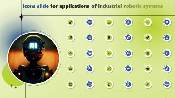 Icons Slide For Applications Of Industrial Robotic Systems Ppt Slides Infographic Template