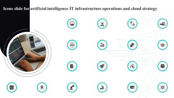 Icons Slide For Artificial Intelligence It Infrastructure Operations And Cloud Strategy
