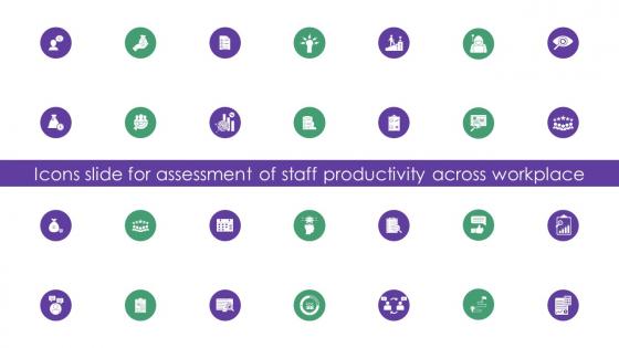 Icons Slide For Assessment Of Staff Productivity Across Workplace