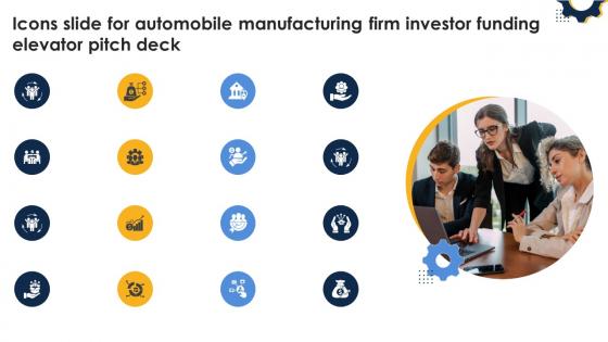 Icons Slide For Automobile Manufacturing Firm Investor Funding Elevator Pitch Deck