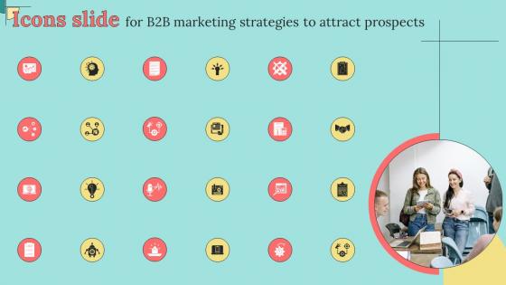 Icons Slide For B2b Marketing Strategies To Attract Prospects