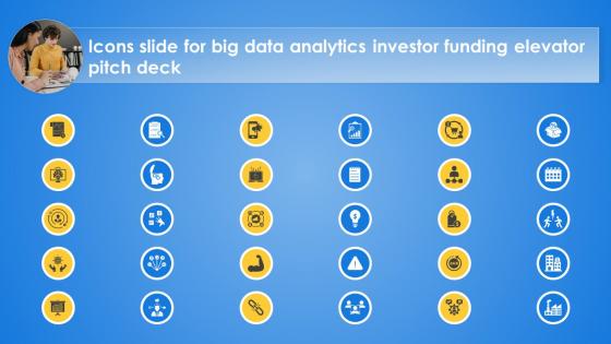 Icons Slide For Big Data Analytics Investor Funding Elevator Pitch Deck