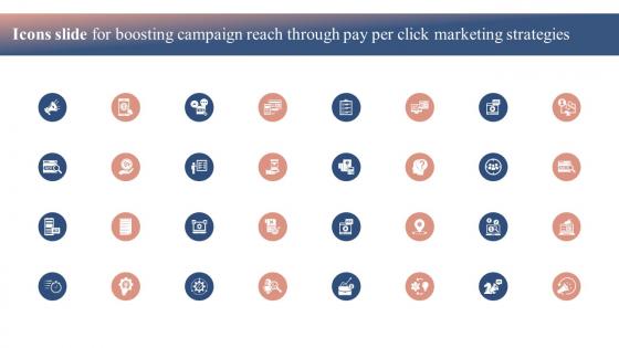 Icons Slide For Boosting Campaign Reach Through Pay Per Click Marketing Strategies MKT SS V