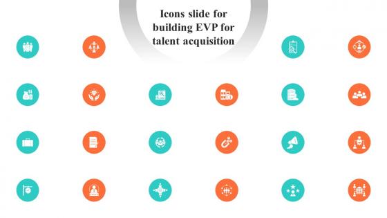 Icons Slide For Building EVP For Talent Acquisition Ppt Powerpoint Presentation File Aids