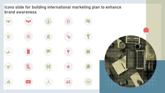 Icons Slide For Building International Marketing Plan To Enhance Brand Awareness MKT SS V