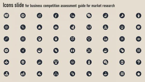 Icons Slide For Business Competition Assessment Guide For Market Research MKT SS V