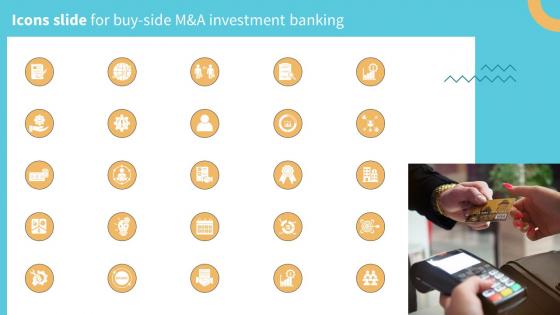 Icons Slide For Buy Side M And A Investment Banking Ppt Powerpoint Presentation File Model