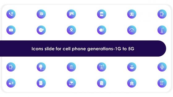 Icons Slide For Cell Phone Generations 1G To 5G Ppt Powerpoint Presentation File Design Ideas