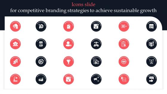 Icons Slide For Competitive Branding Strategies To Achieve Sustainable Growth