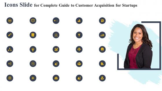 Icons Slide For Complete Guide To Customer Acquisition Complete Guide To Customer Acquisition