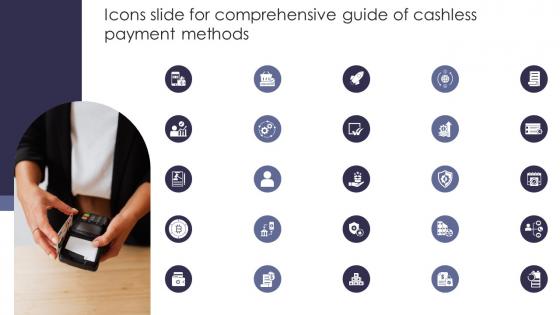 Icons Slide For Comprehensive Guide Of Cashless Payment Methods