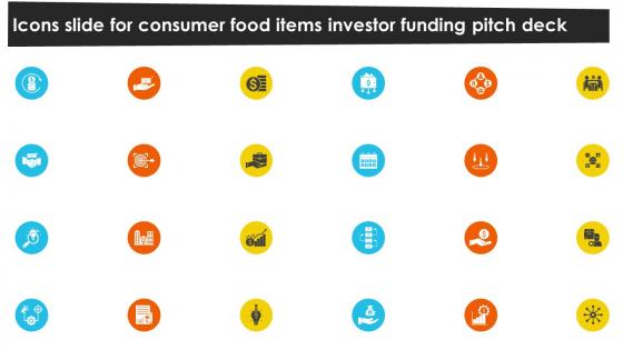 Icons Slide For Consumer Food Items Investor Funding Pitch Deck