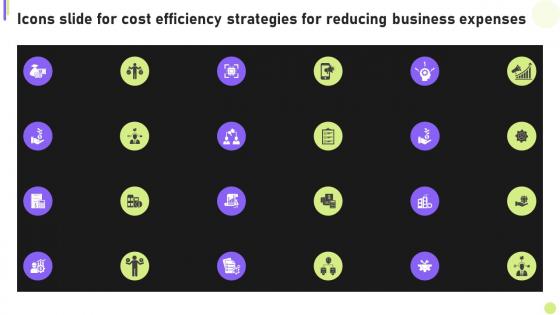 Icons Slide For Cost Efficiency Strategies For Reducing Business Expenses