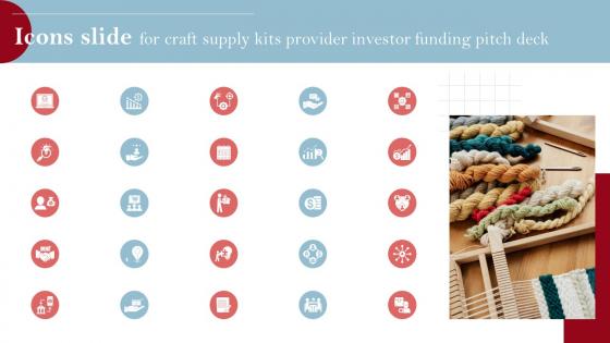 Icons Slide For Craft Supply Kits Provider Investor Funding Pitch Deck
