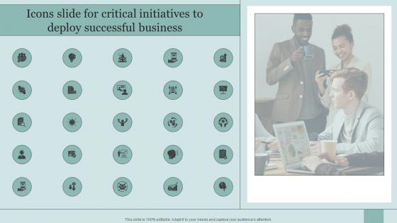 Icons Slide For Critical Initiatives To Deploy Successful Business