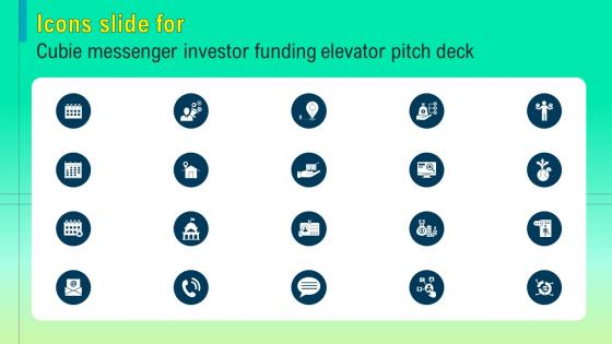 Icons Slide For Cubie Messenger Investor Funding Elevator Pitch Deck