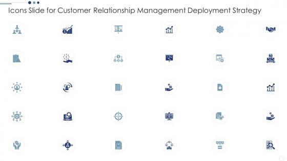 Icons Slide For Customer Relationship Management Deployment Strategy