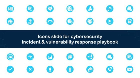 Icons Slide For Cybersecurity Incident And Vulnerability Response Playbook