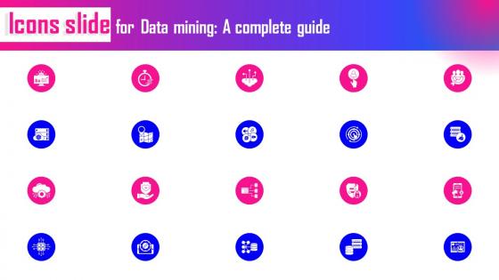 Icons Slide For Data Mining A Complete Guide Ppt Ideas Infographic Template AI SS